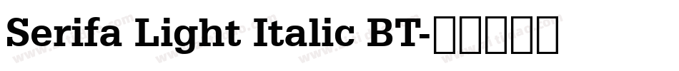Serifa Light Italic BT字体转换